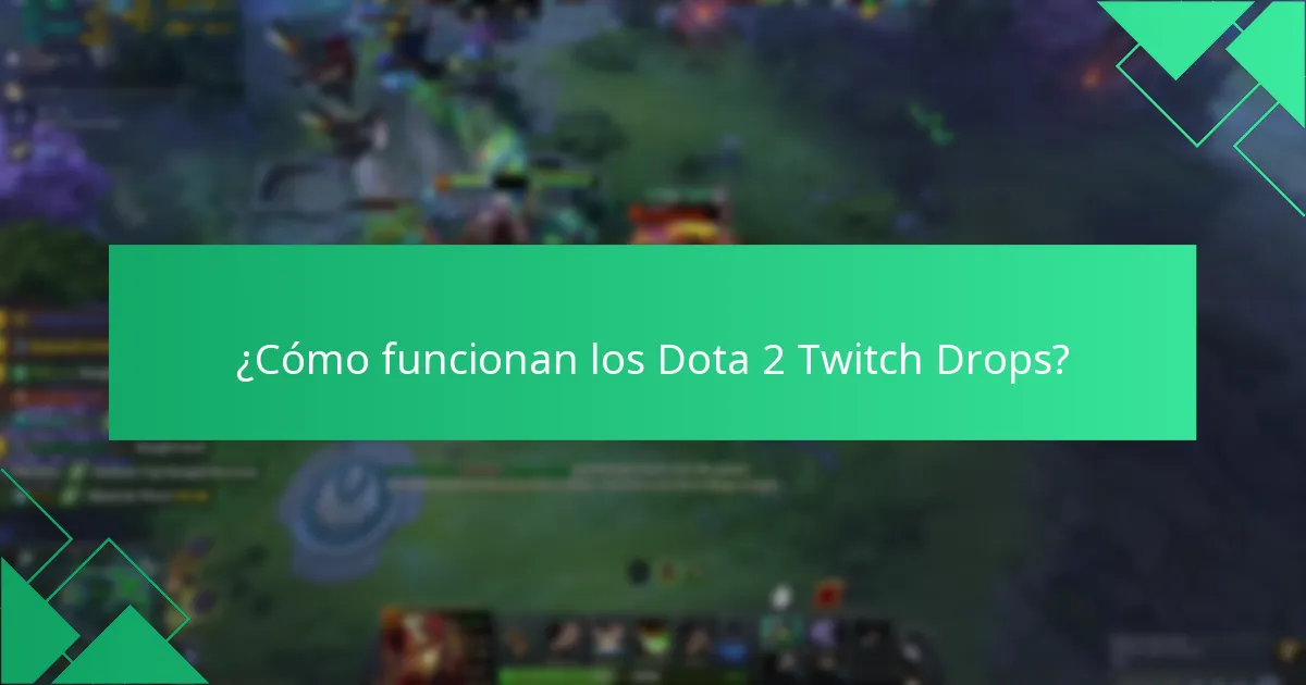 ¿Cómo funcionan los Dota 2 Twitch Drops?