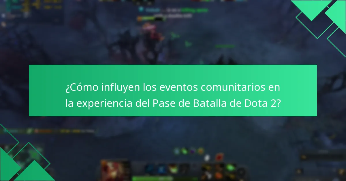 ¿Cómo influyen los eventos comunitarios en la experiencia del Pase de Batalla de Dota 2?