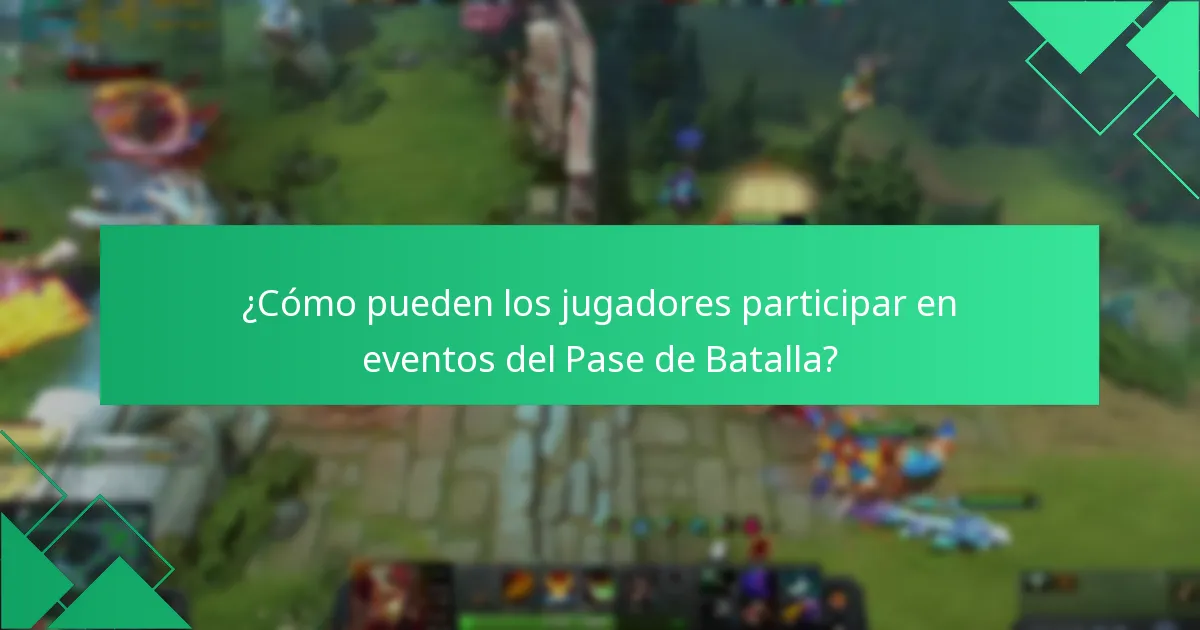 ¿Cómo pueden los jugadores participar en eventos del Pase de Batalla?