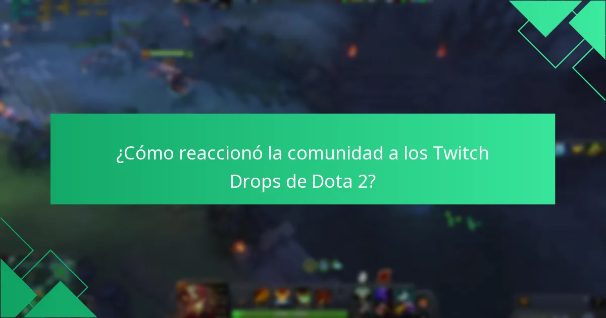 ¿Cómo reaccionó la comunidad a los Twitch Drops de Dota 2?