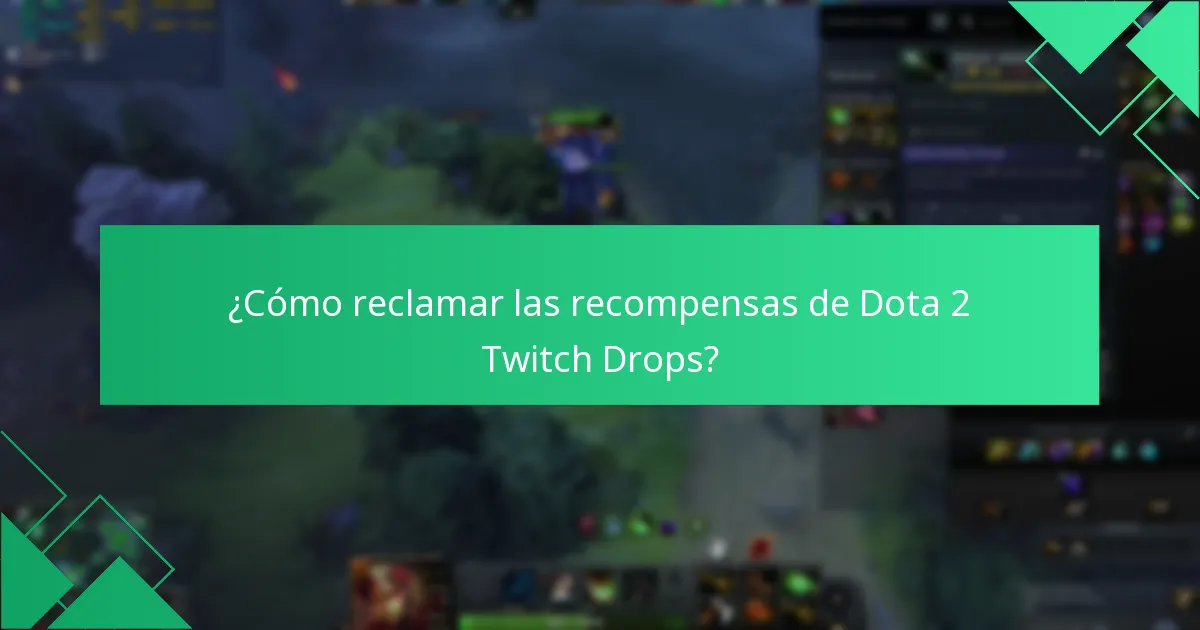 ¿Cómo reclamar las recompensas de Dota 2 Twitch Drops?