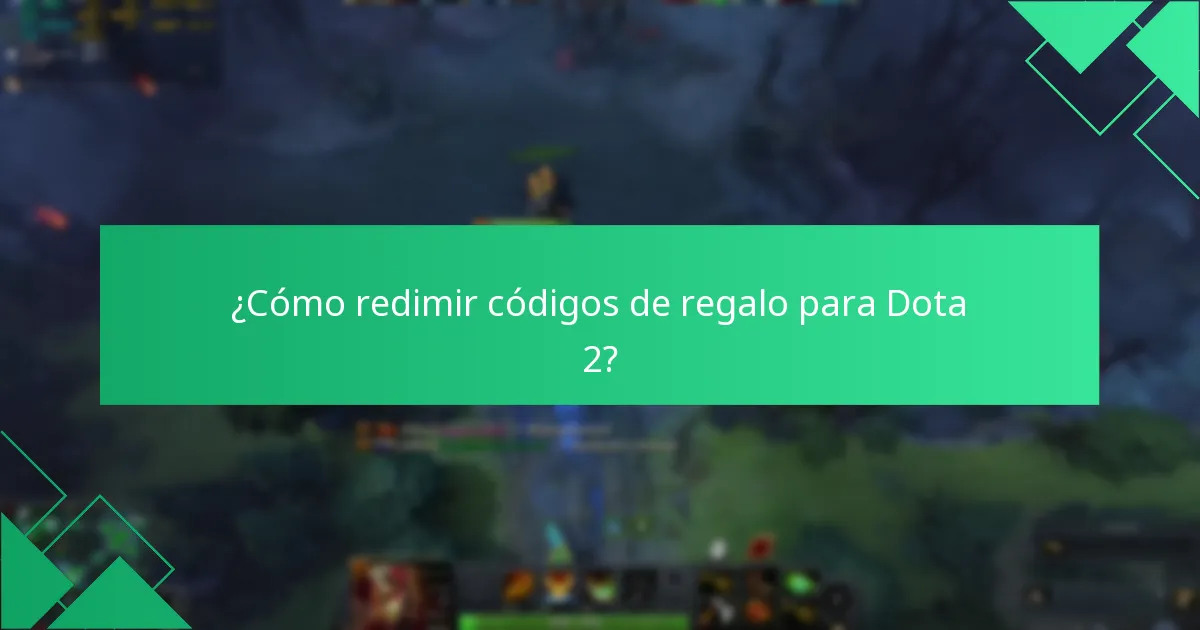 ¿Cómo redimir códigos de regalo para Dota 2?
