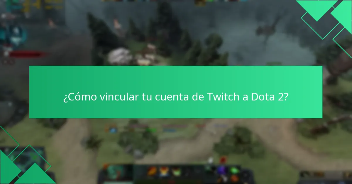 ¿Cómo vincular tu cuenta de Twitch a Dota 2?