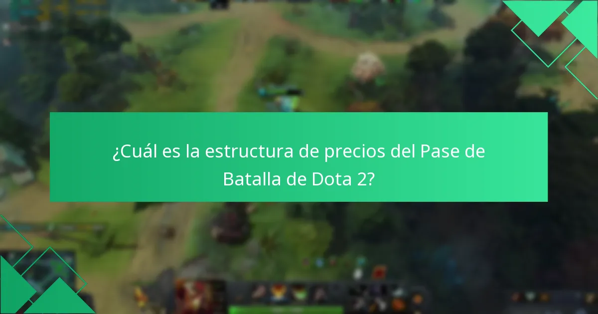 ¿Cuál es la estructura de precios del Pase de Batalla de Dota 2?