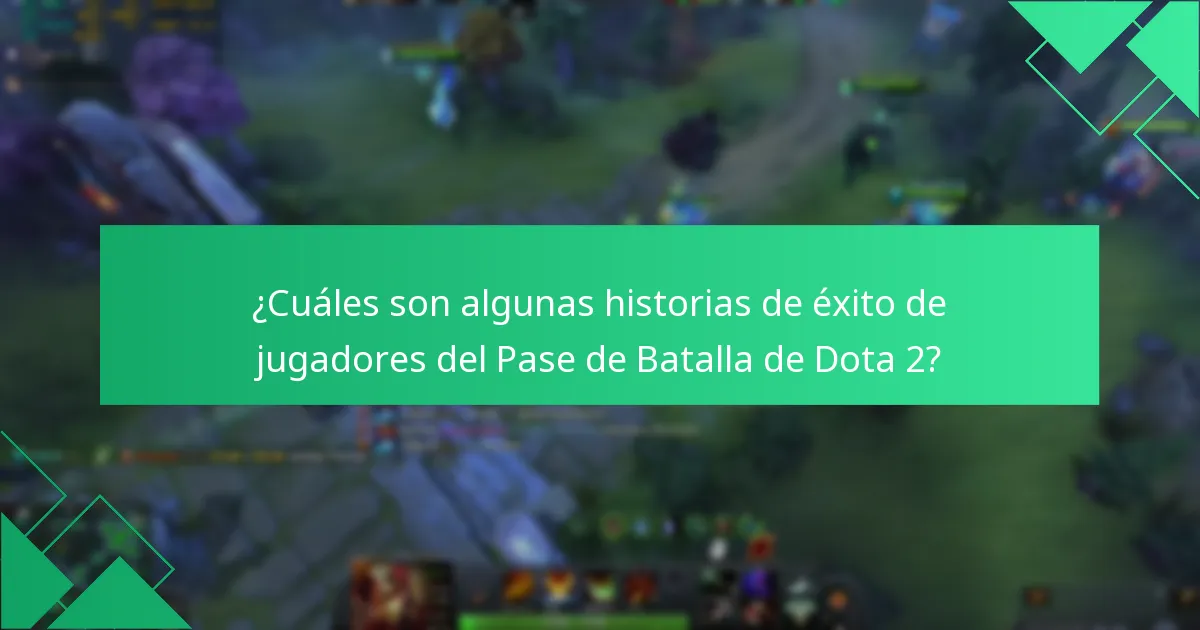 ¿Cuáles son algunas historias de éxito de jugadores del Pase de Batalla de Dota 2?