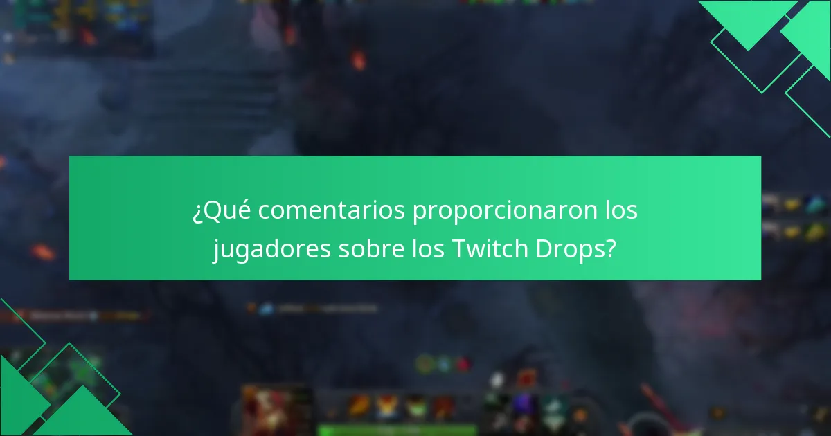 ¿Qué comentarios proporcionaron los jugadores sobre los Twitch Drops?