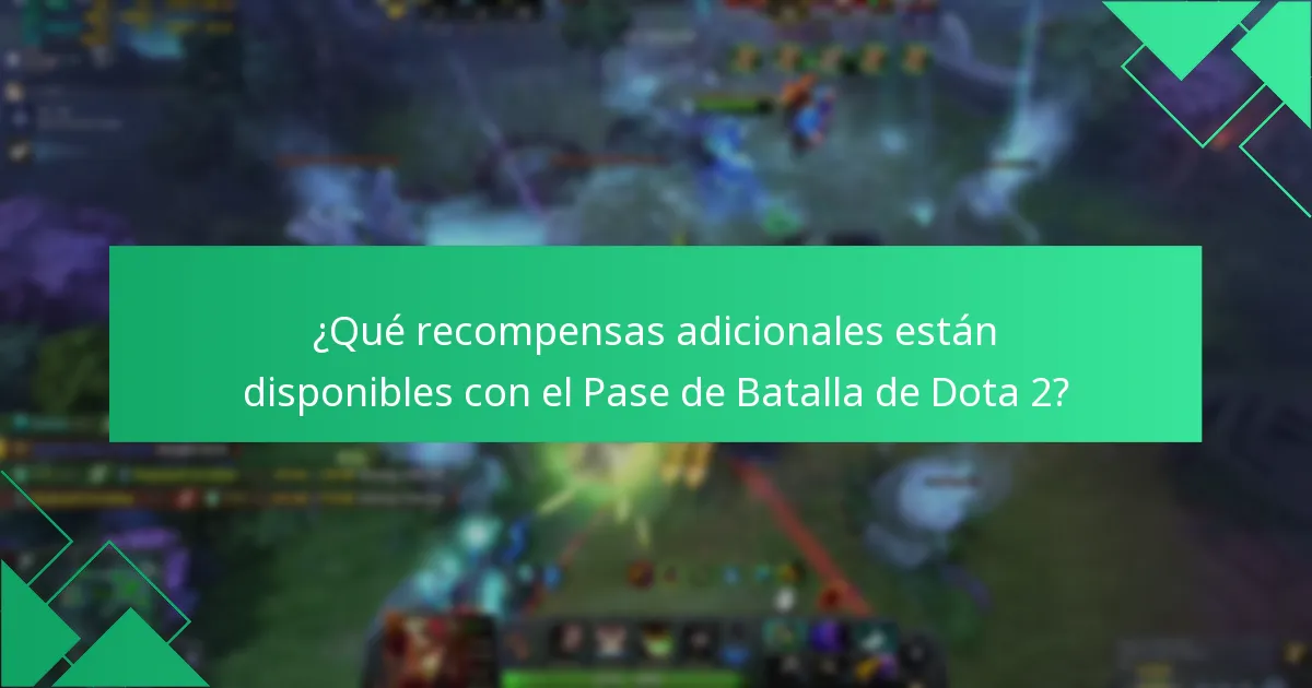 ¿Qué recompensas adicionales están disponibles con el Pase de Batalla de Dota 2?