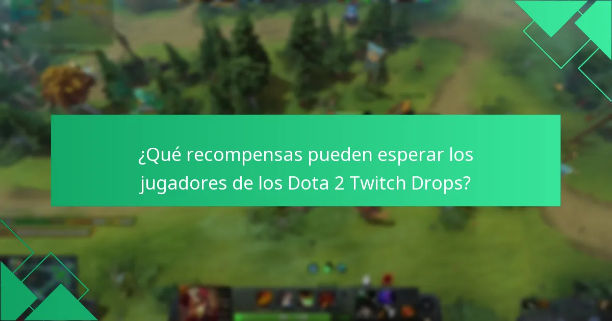 ¿Qué recompensas pueden esperar los jugadores de los Dota 2 Twitch Drops?