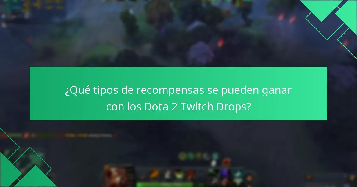 ¿Qué tipos de recompensas se pueden ganar con los Dota 2 Twitch Drops?